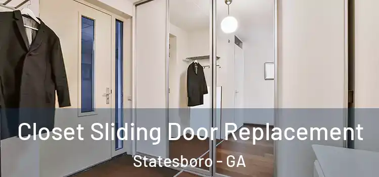 Closet Sliding Door Replacement Statesboro - GA