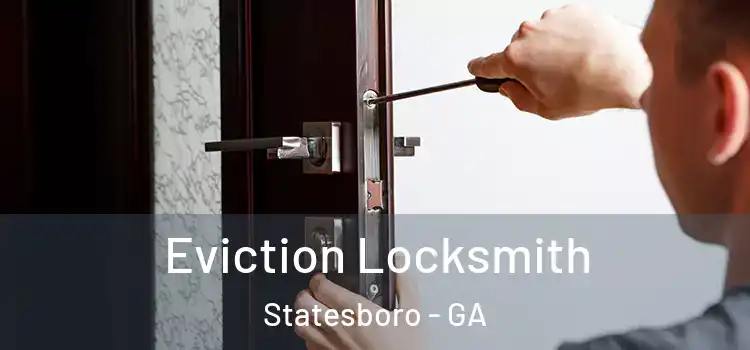  Eviction Locksmith Statesboro - GA