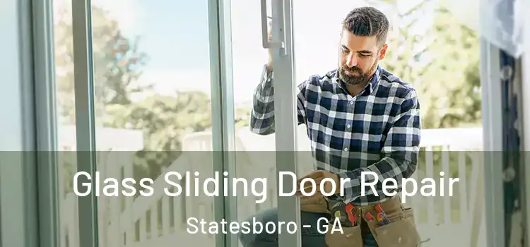 Glass Sliding Door Repair Statesboro - GA