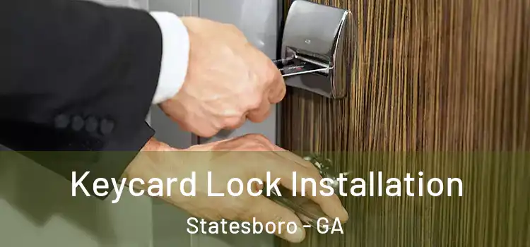Keycard Lock Installation Statesboro - GA